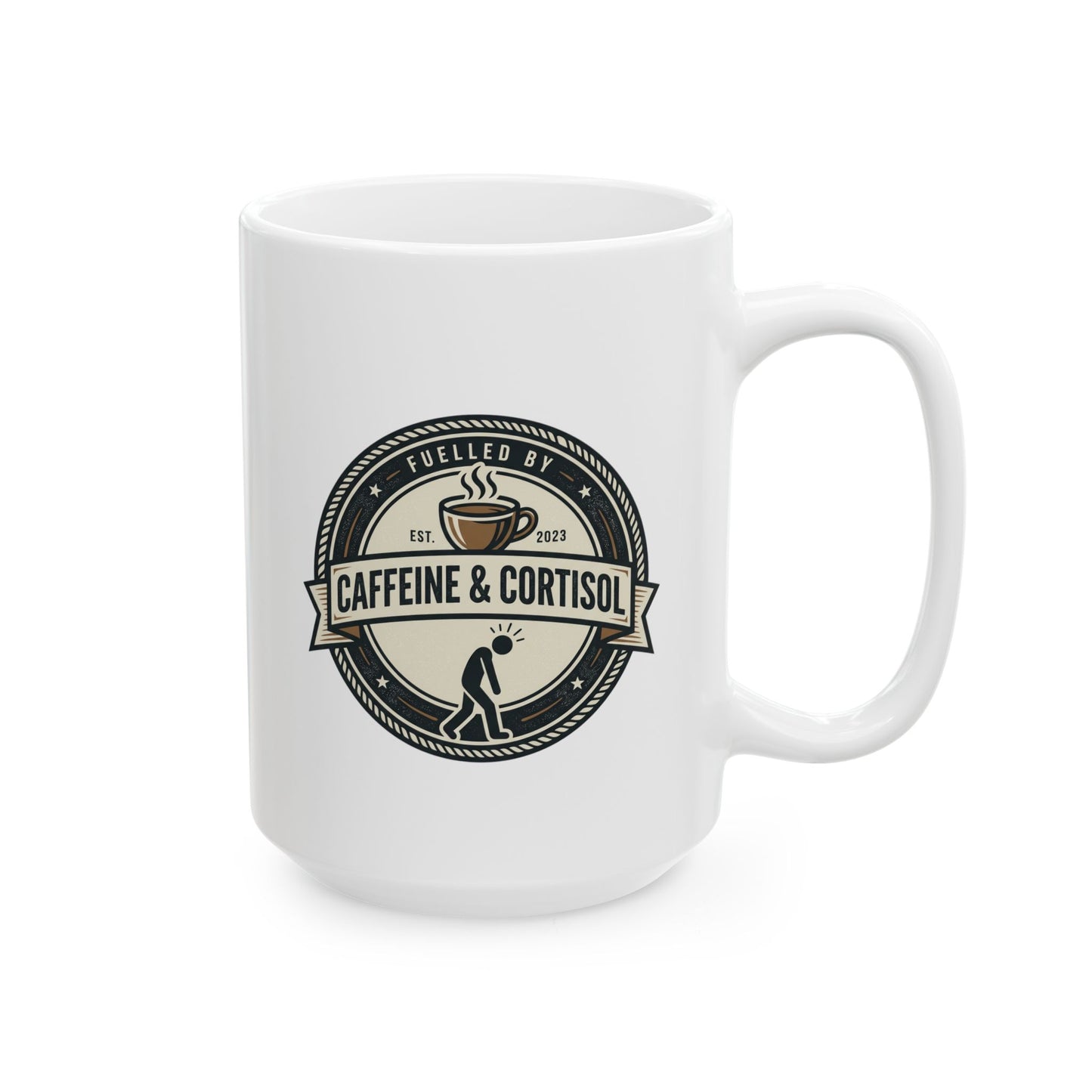 Caffeine & Cortisol Ceramic Mug — Funny Coffee Quote Mug (11oz/15oz)