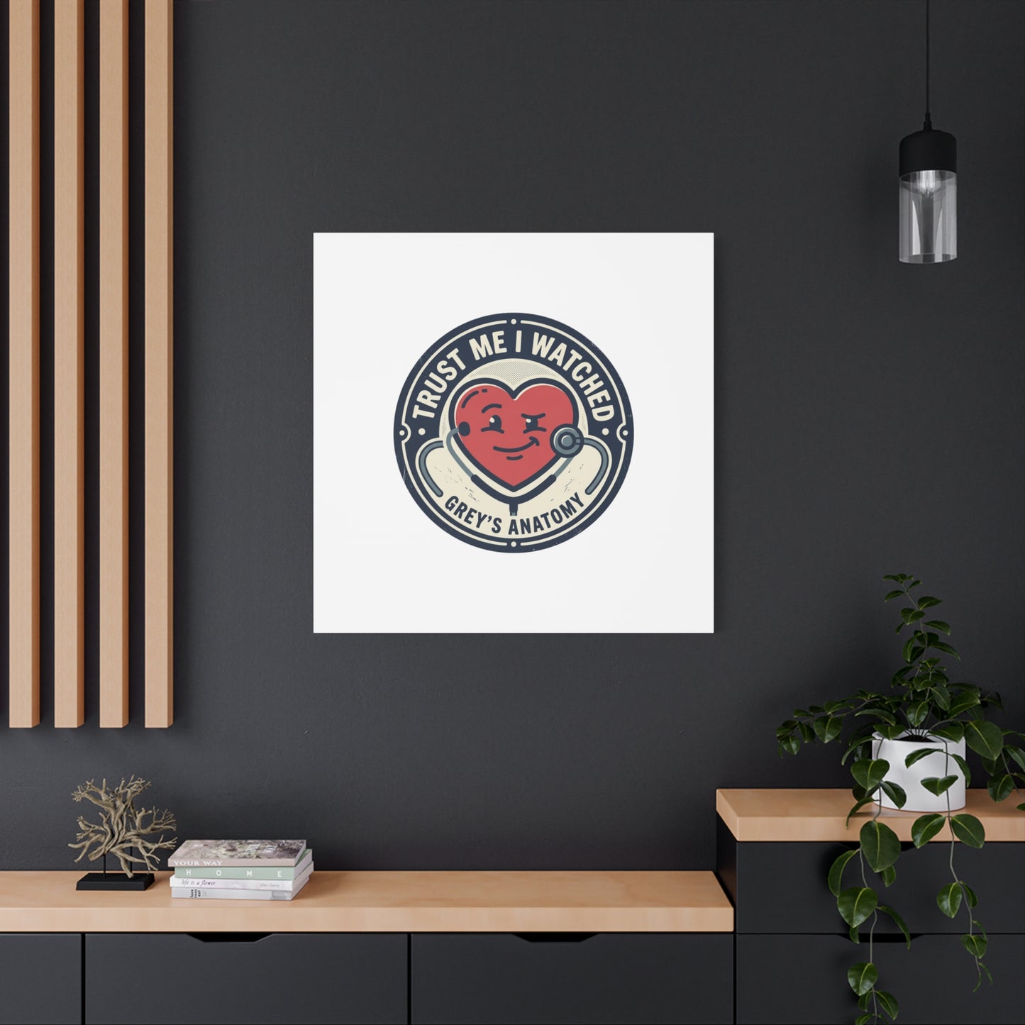 'Trust Me I Watched Grey’s Anatomy' Matte Canvas Wall Art