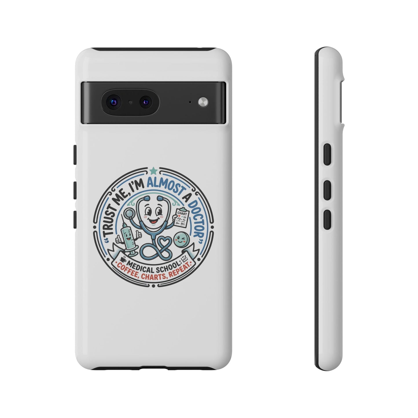 Phone Case — “Trust Me, I’m Almost a Doctor” Medical Student Phone Case