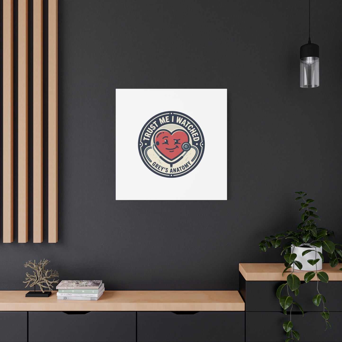 'Trust Me I Watched Grey’s Anatomy' Matte Canvas Wall Art