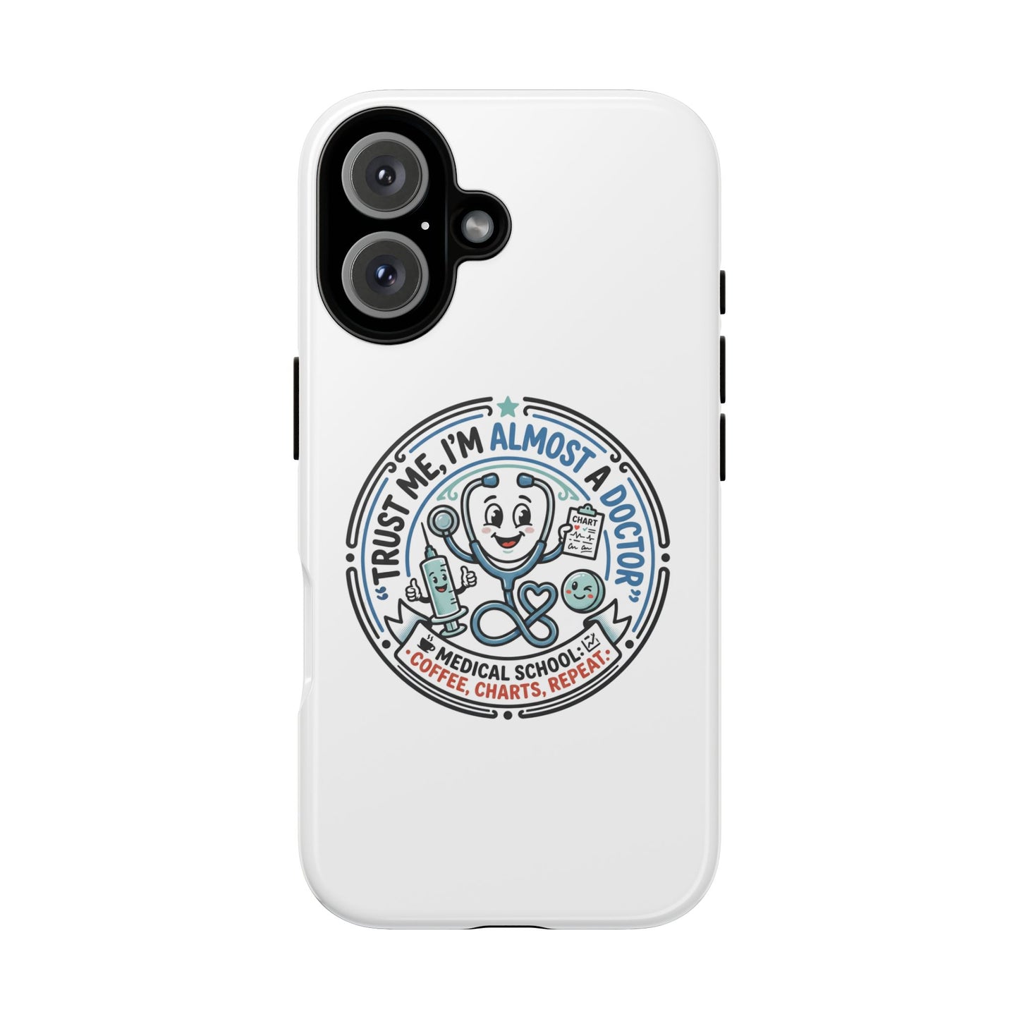Phone Case — “Trust Me, I’m Almost a Doctor” Medical Student Phone Case