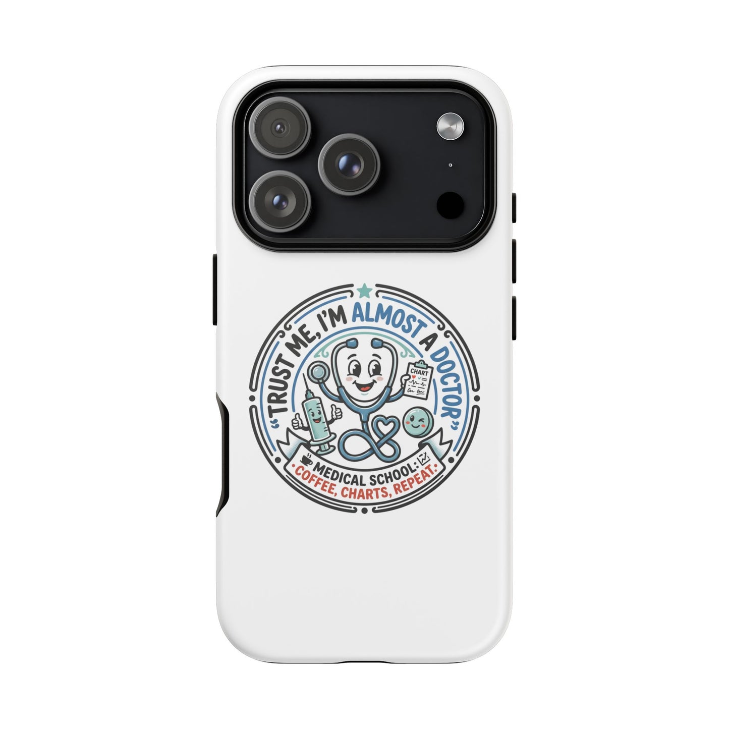 Phone Case — “Trust Me, I’m Almost a Doctor” Medical Student Phone Case