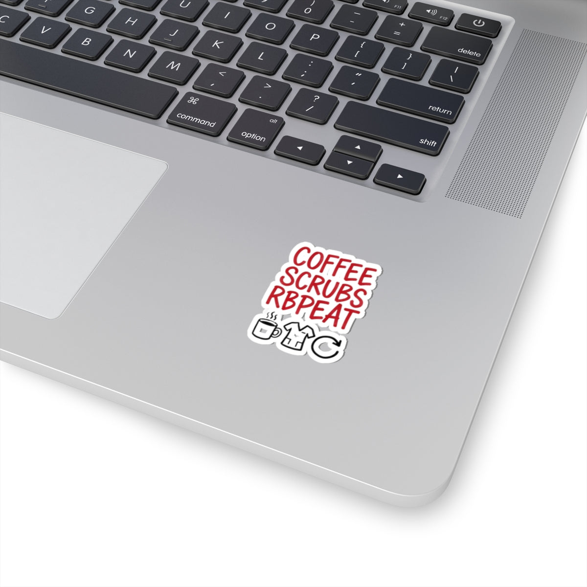 Coffee Scrubs Repeat Sticker | Kiss-Cut, Nurse, Medical Humor, Vinyl