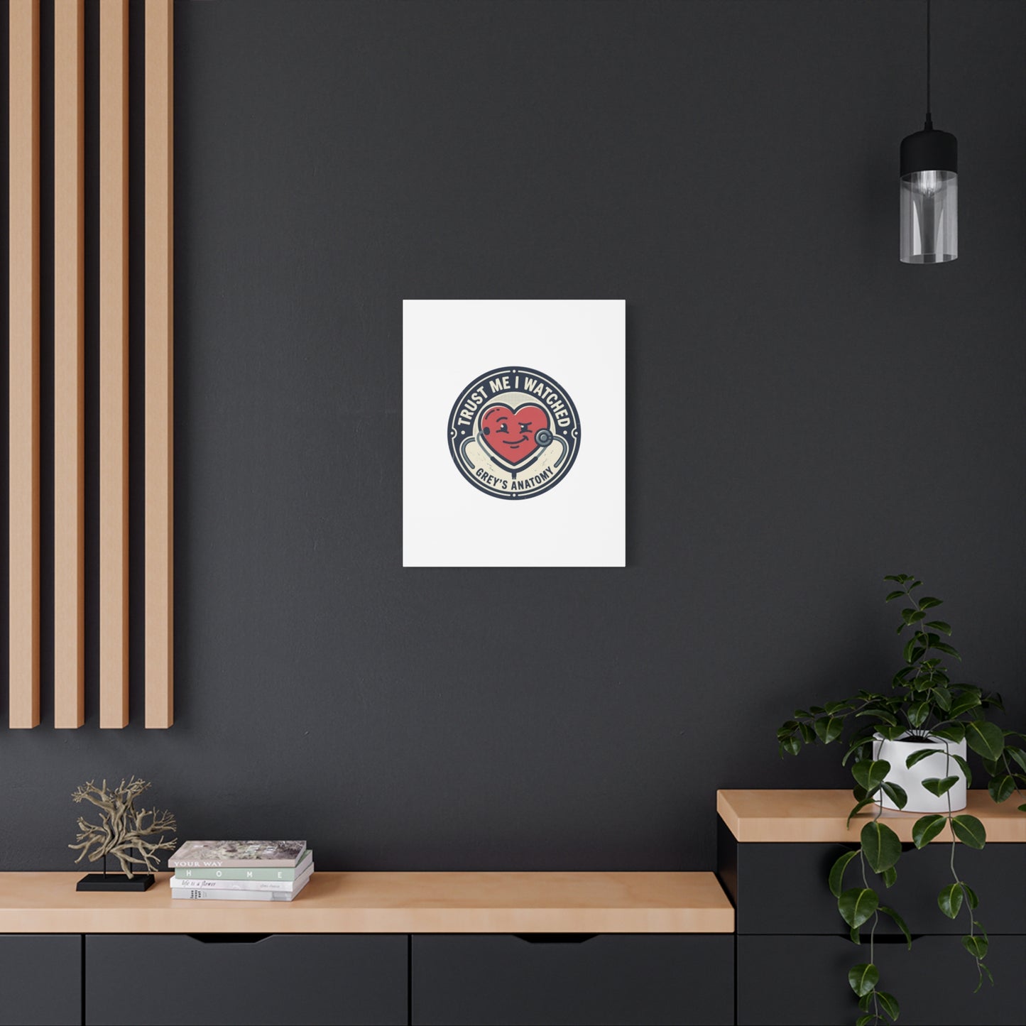 'Trust Me I Watched Grey’s Anatomy' Matte Canvas Wall Art