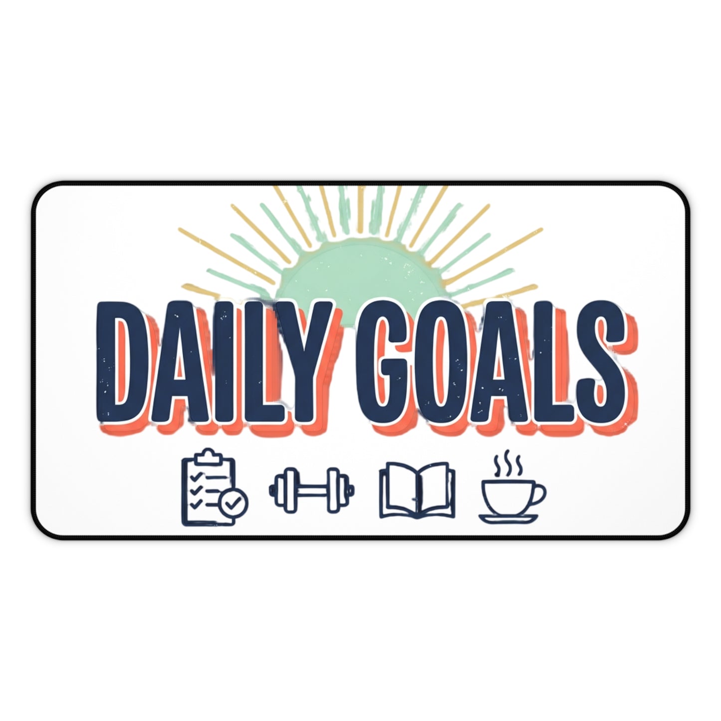 Daily Goals Desk Mat — Motivational Workstation Mouse Pad