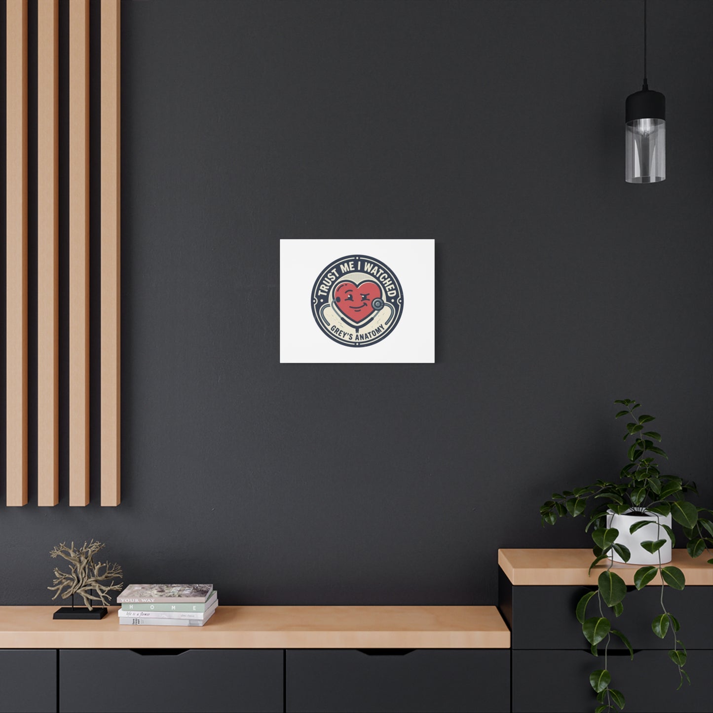 'Trust Me I Watched Grey’s Anatomy' Matte Canvas Wall Art