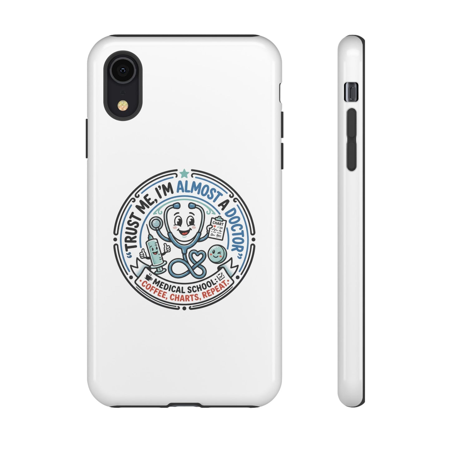 Phone Case — “Trust Me, I’m Almost a Doctor” Medical Student Phone Case