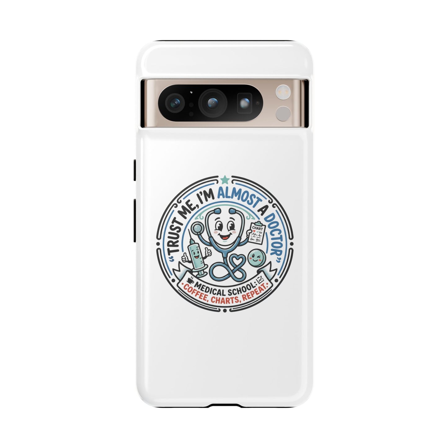 Phone Case — “Trust Me, I’m Almost a Doctor” Medical Student Phone Case