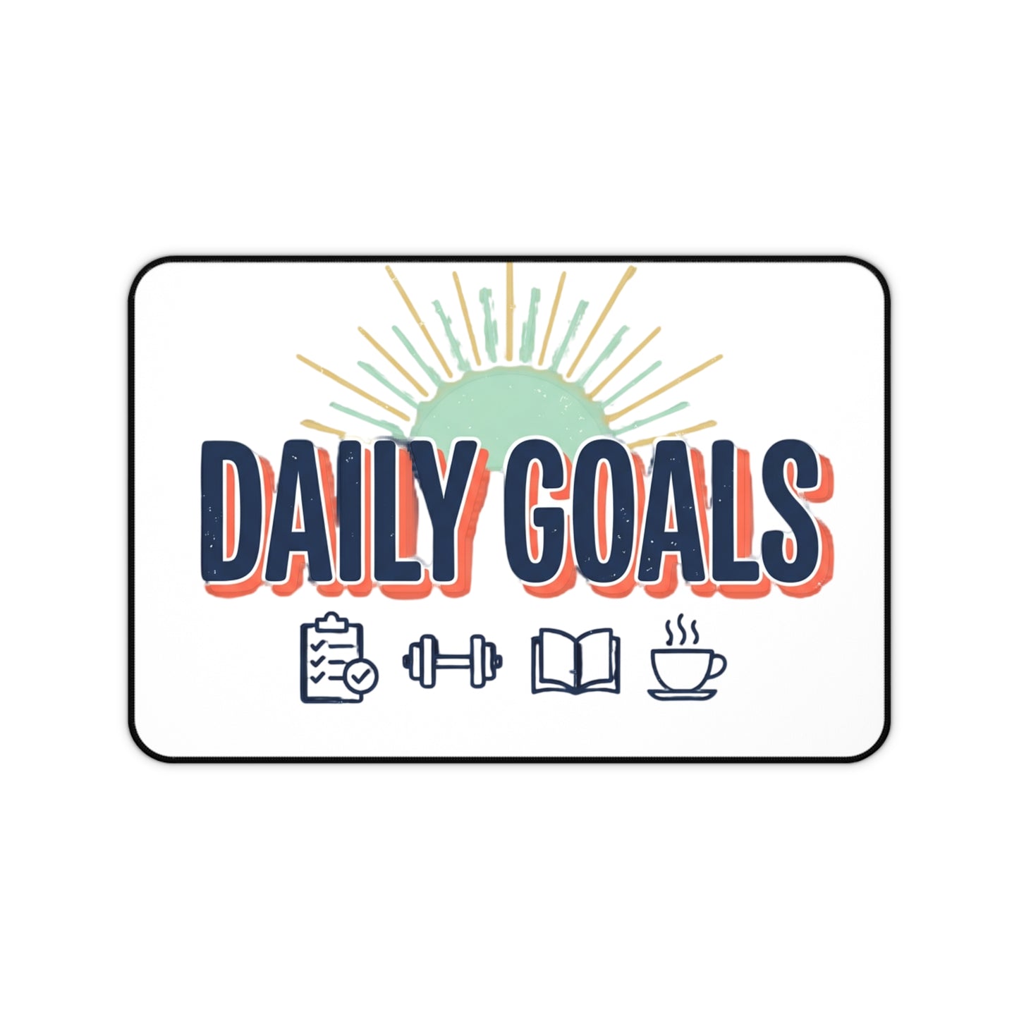 Daily Goals Desk Mat — Motivational Workstation Mouse Pad