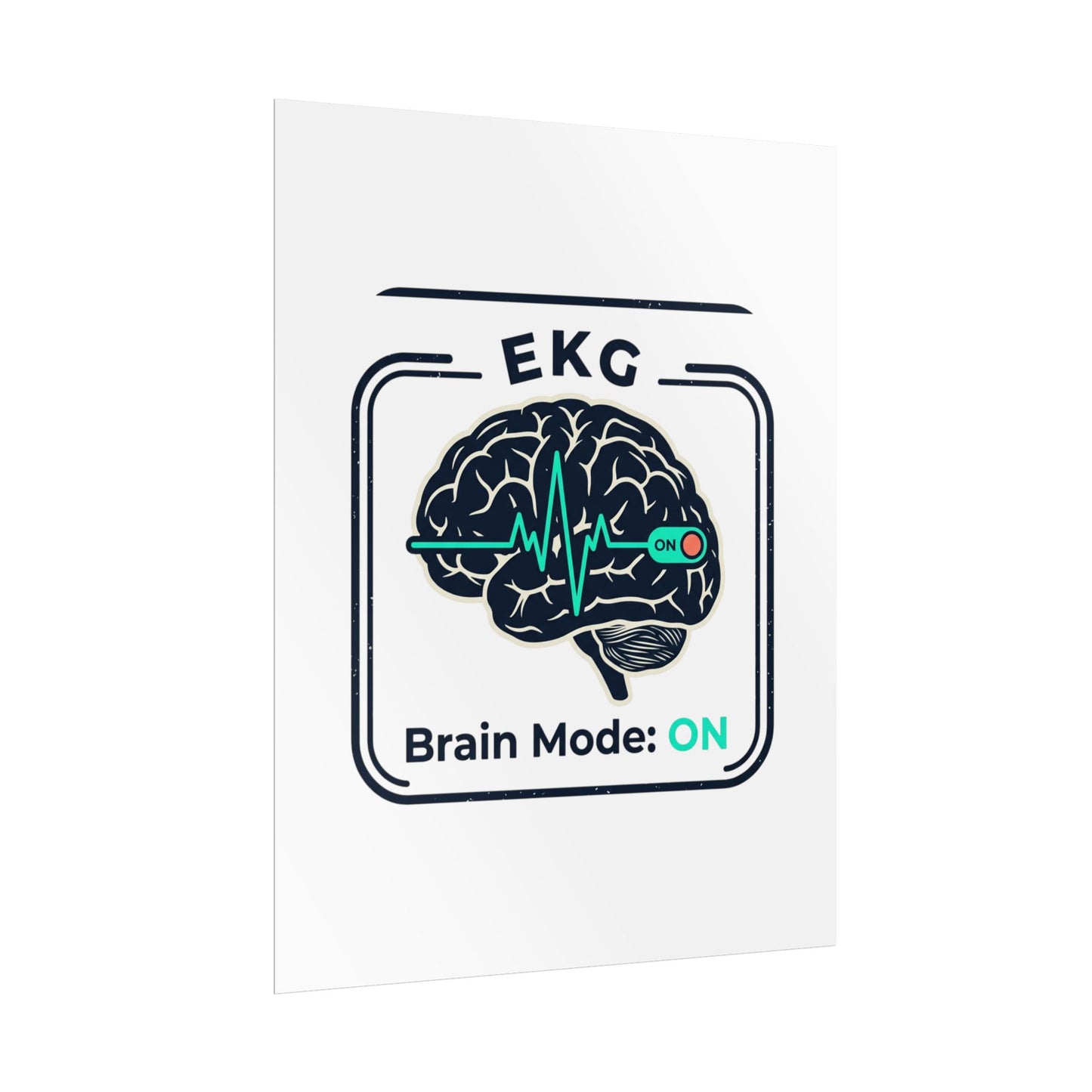 Rolled Poster — "EKG Brain Mode: ON" Graphic Art Print