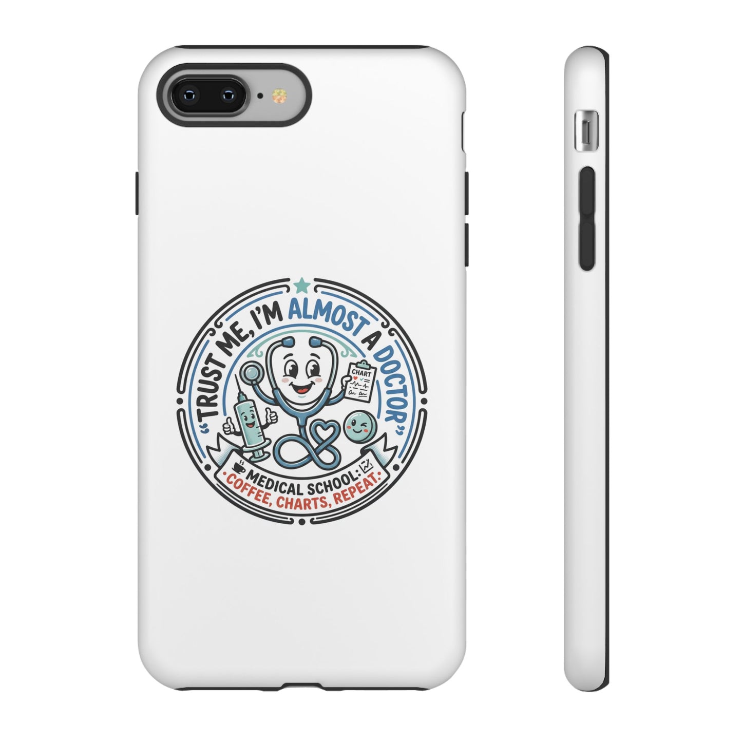 Phone Case — “Trust Me, I’m Almost a Doctor” Medical Student Phone Case