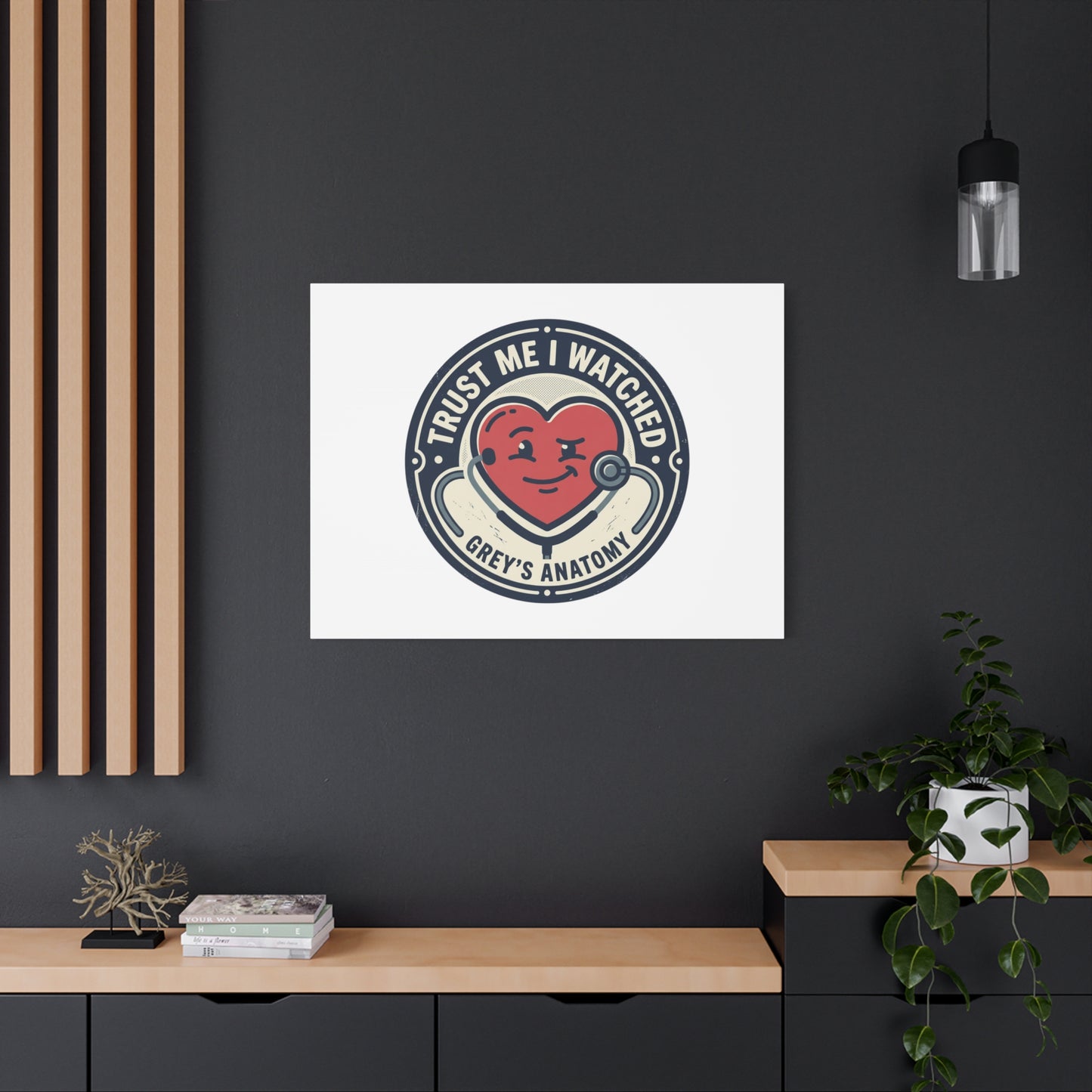 'Trust Me I Watched Grey’s Anatomy' Matte Canvas Wall Art
