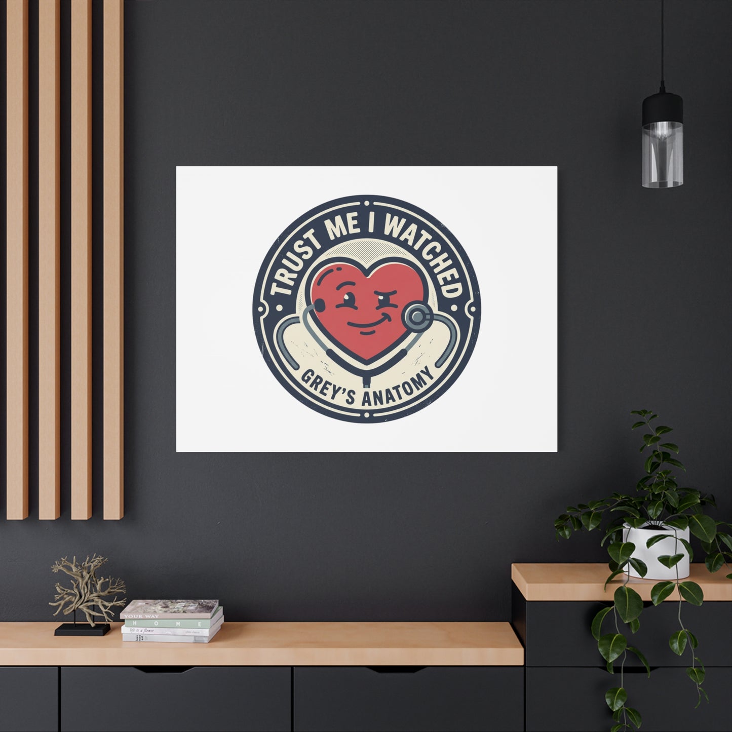 'Trust Me I Watched Grey’s Anatomy' Matte Canvas Wall Art