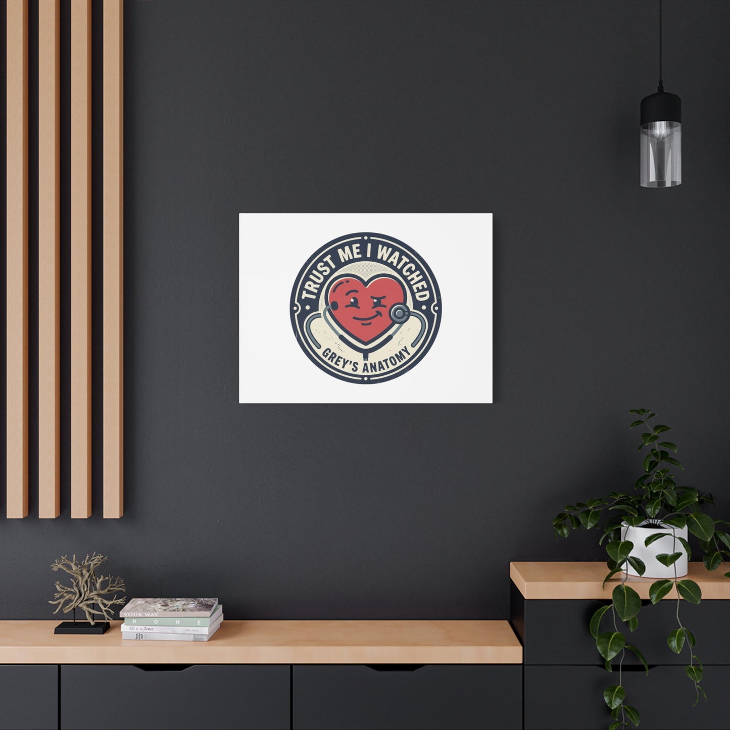 'Trust Me I Watched Grey’s Anatomy' Matte Canvas Wall Art