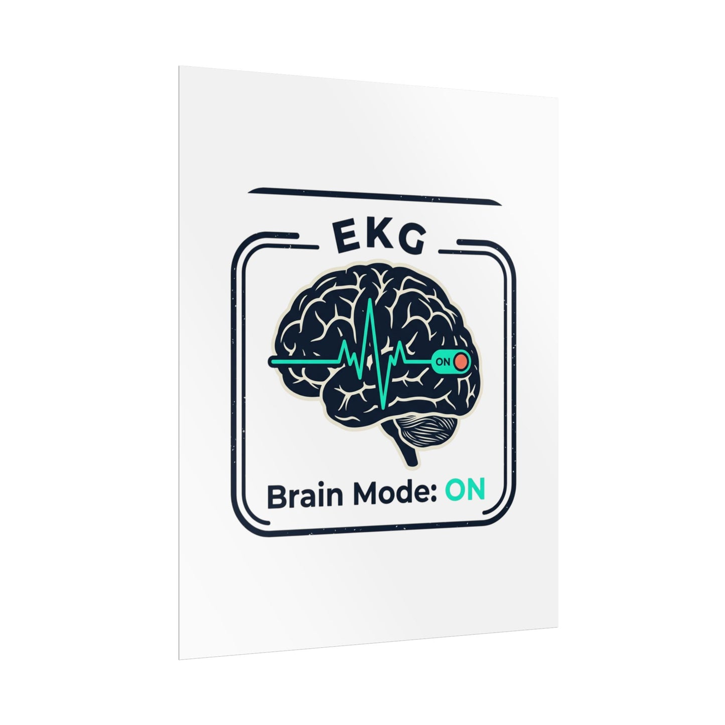 Rolled Poster — "EKG Brain Mode: ON" Graphic Art Print