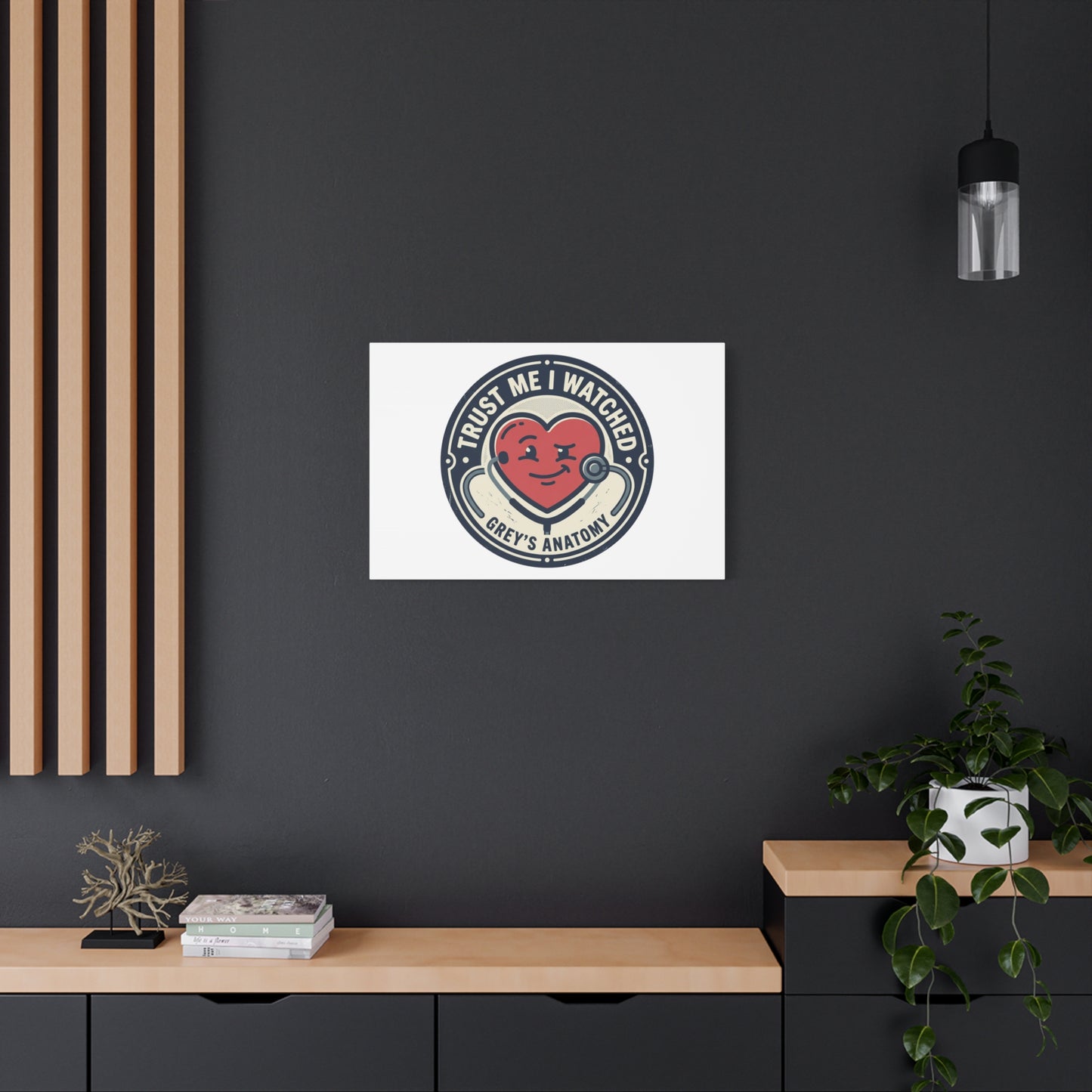 'Trust Me I Watched Grey’s Anatomy' Matte Canvas Wall Art