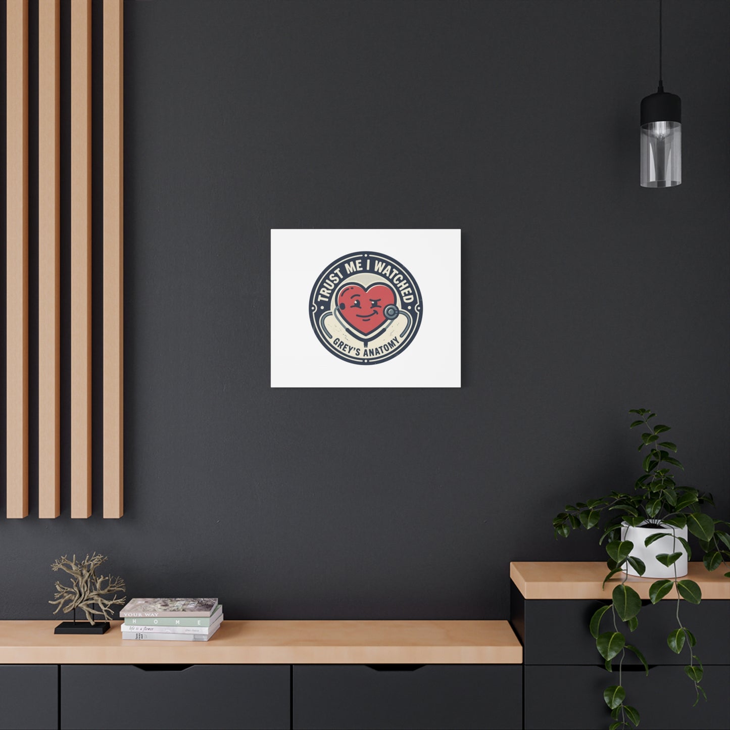 'Trust Me I Watched Grey’s Anatomy' Matte Canvas Wall Art