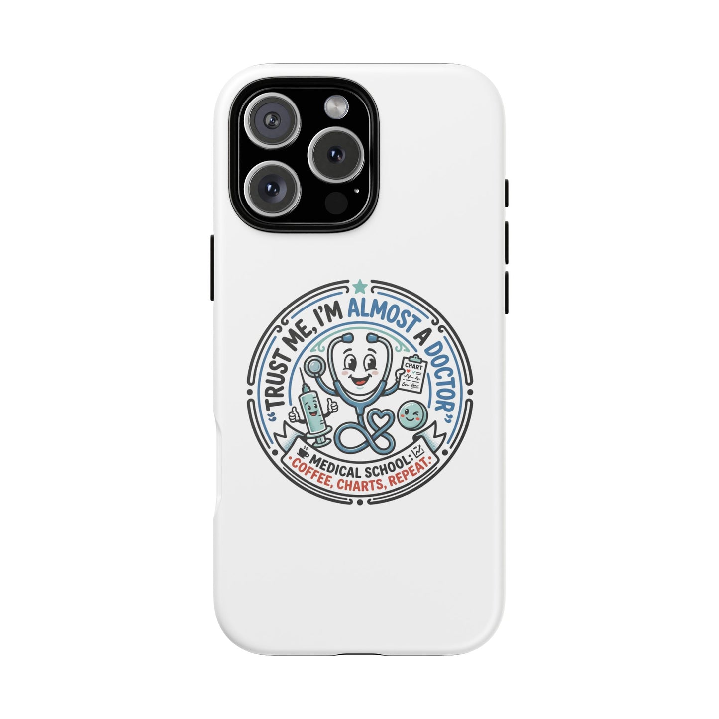 Phone Case — “Trust Me, I’m Almost a Doctor” Medical Student Phone Case