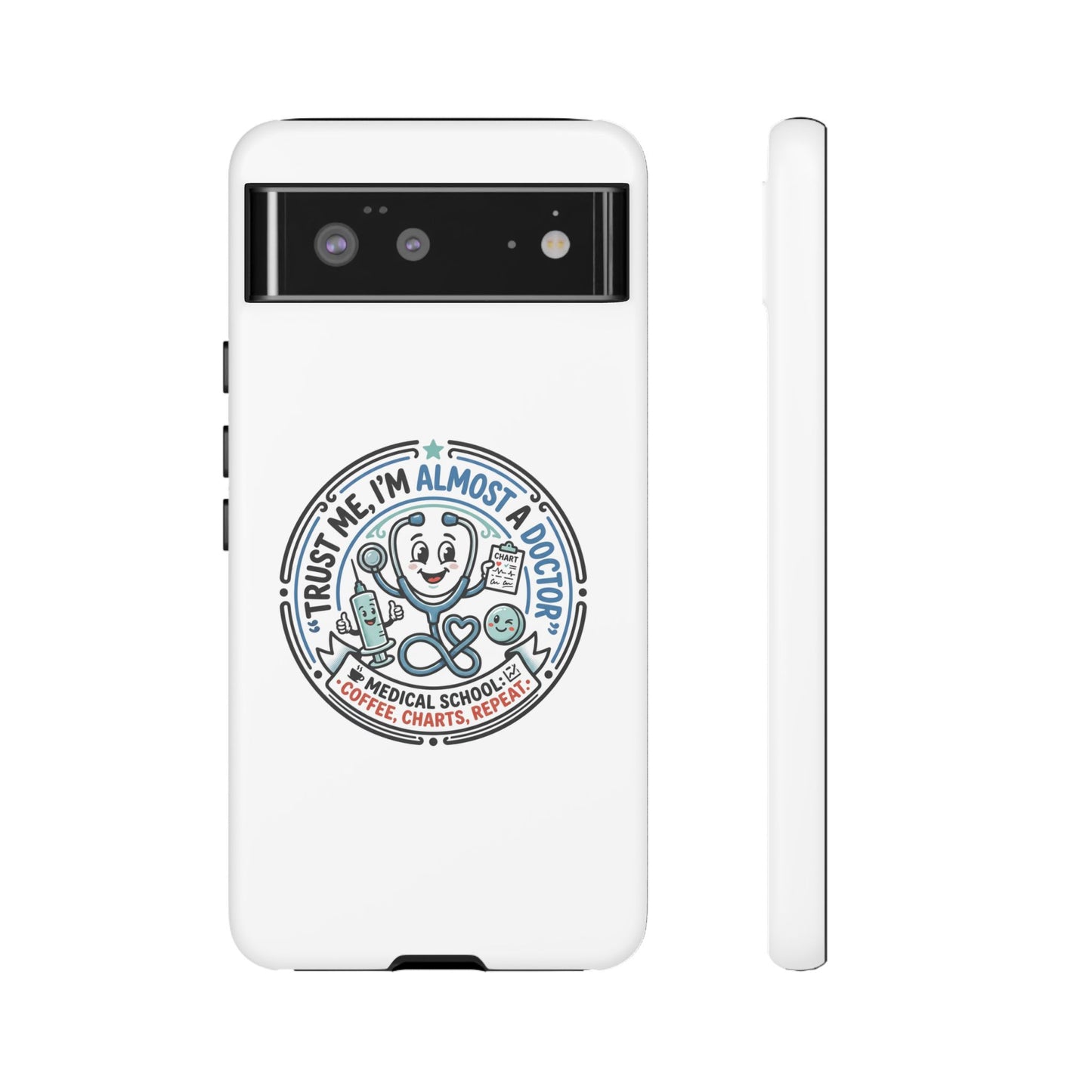 Phone Case — “Trust Me, I’m Almost a Doctor” Medical Student Phone Case