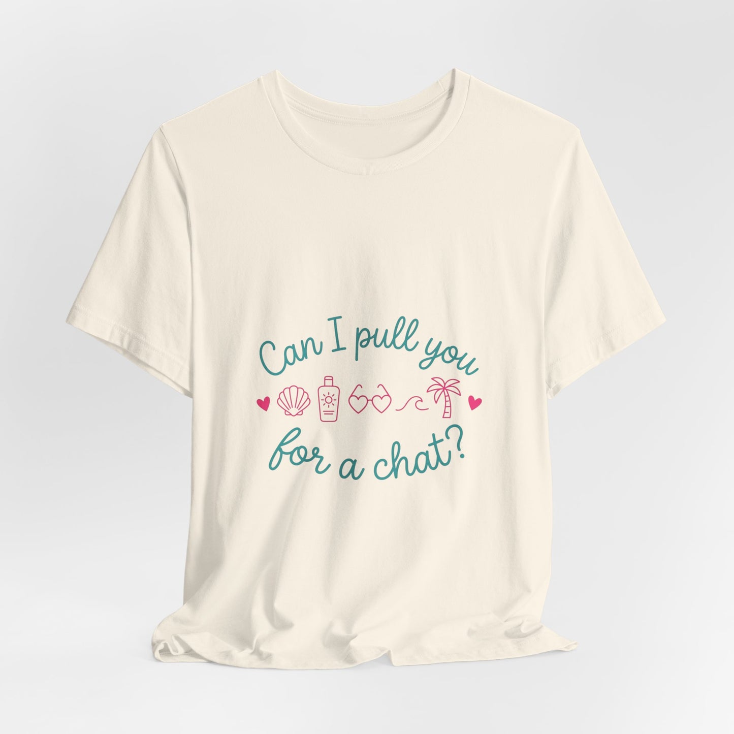Can I Pull You for a Chat? Tee | Reality Dating-Show Phrase, Flirty Meme Shirt