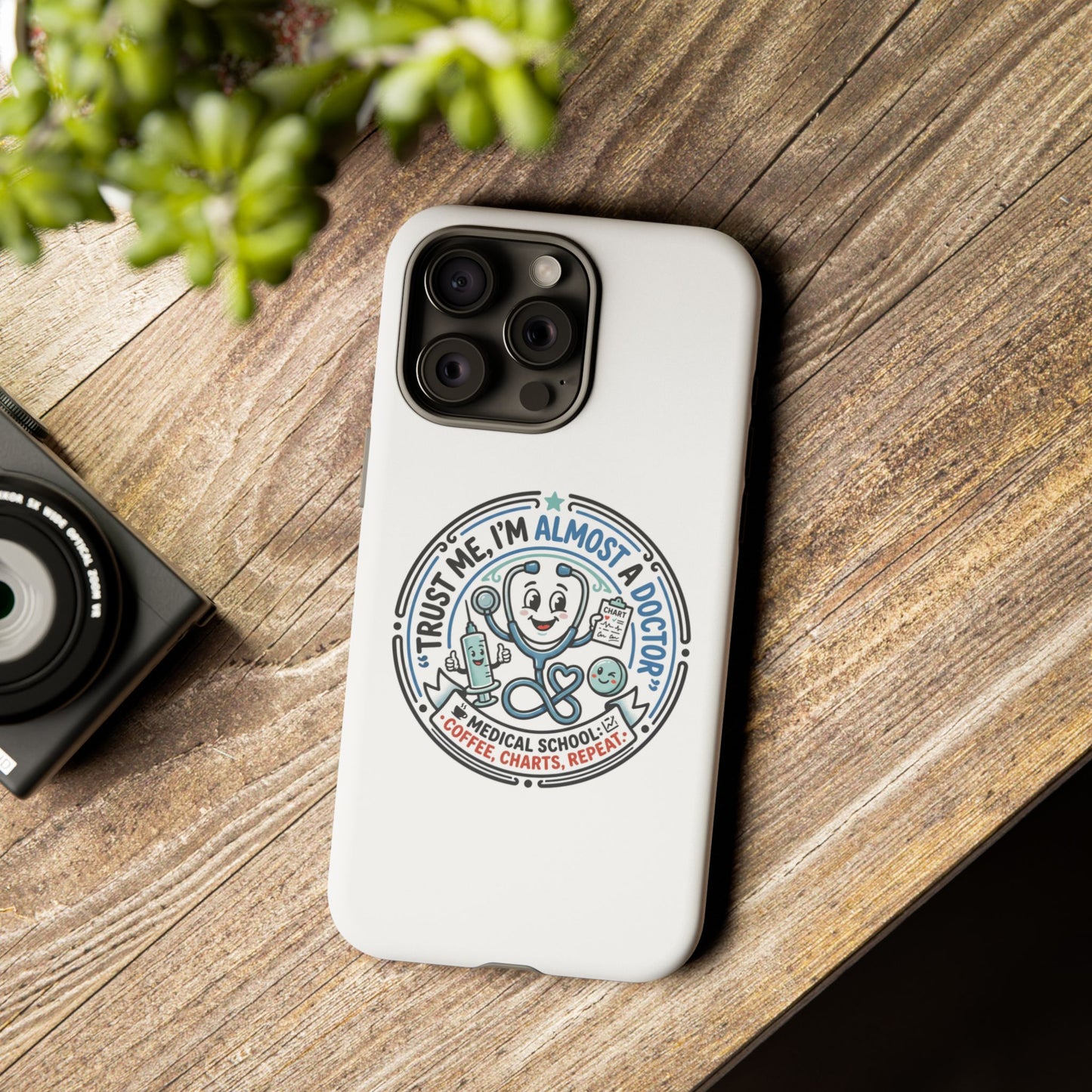 Phone Case — “Trust Me, I’m Almost a Doctor” Medical Student Phone Case