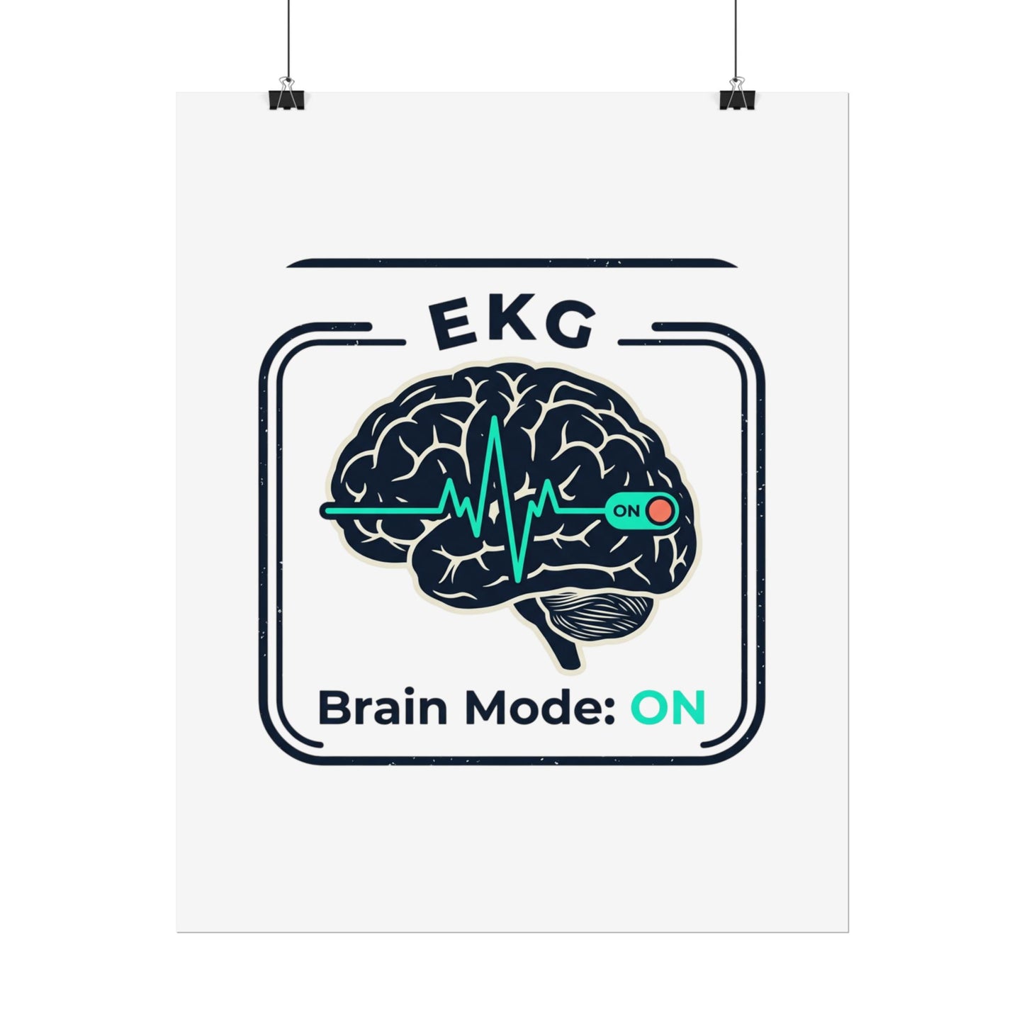 Rolled Poster — "EKG Brain Mode: ON" Graphic Art Print