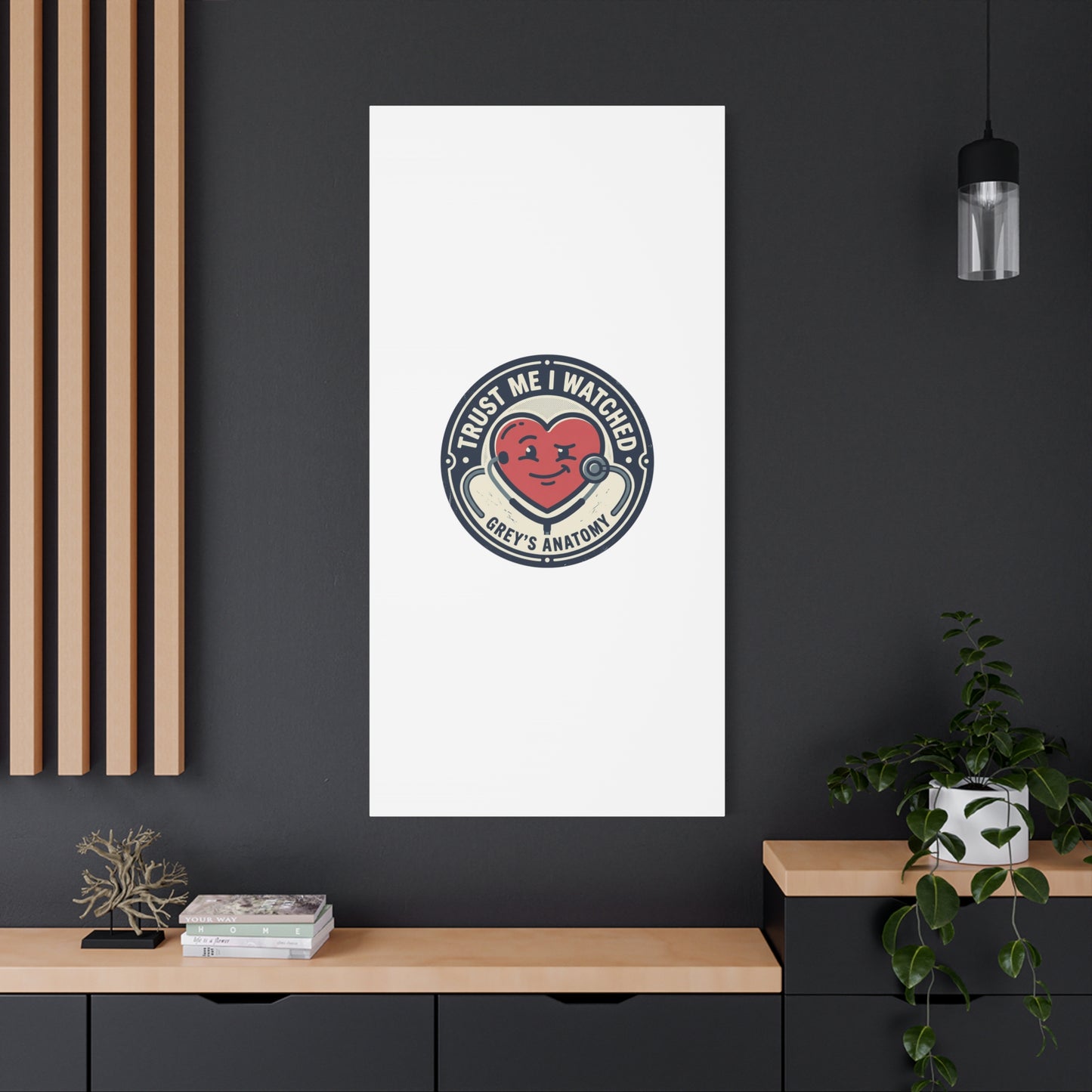 'Trust Me I Watched Grey’s Anatomy' Matte Canvas Wall Art