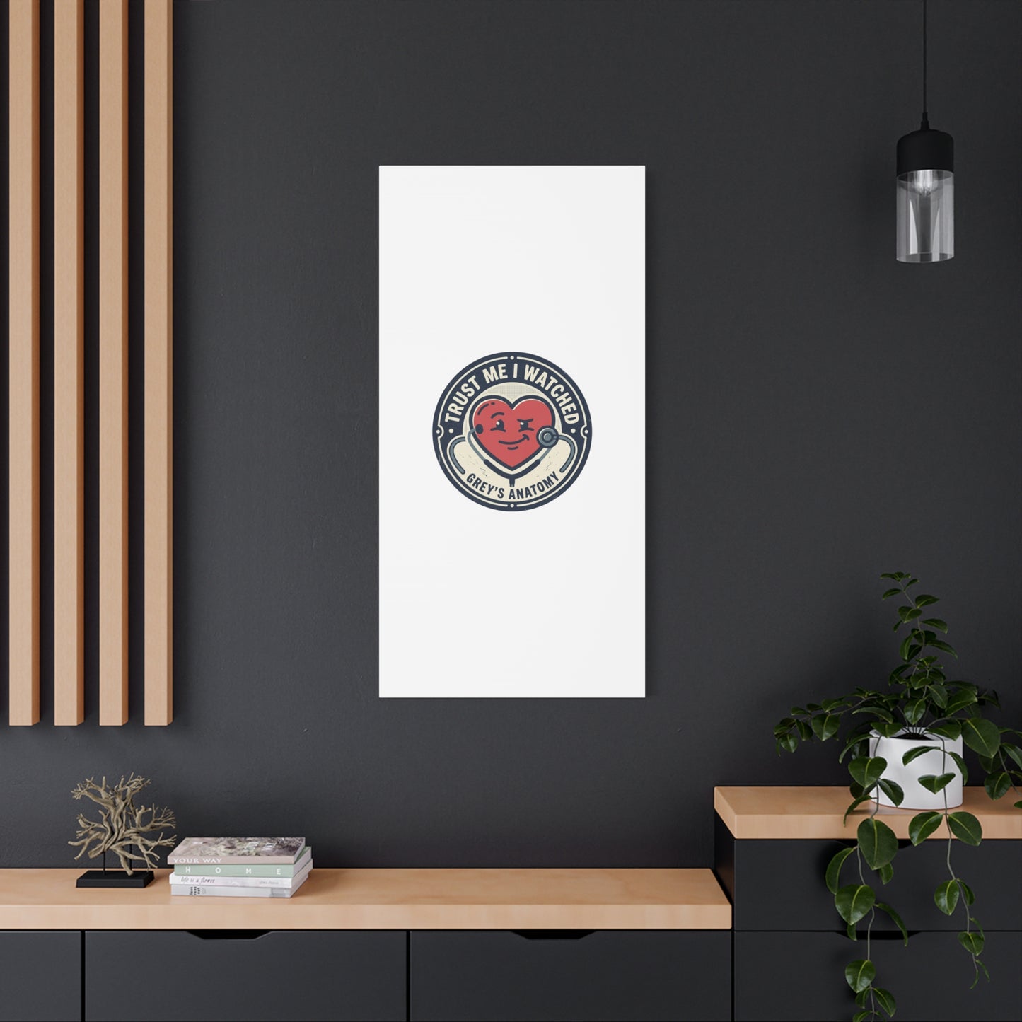 'Trust Me I Watched Grey’s Anatomy' Matte Canvas Wall Art