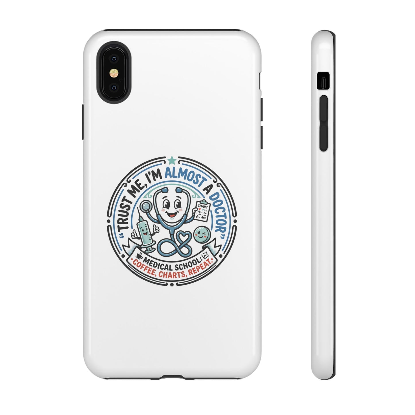 Phone Case — “Trust Me, I’m Almost a Doctor” Medical Student Phone Case