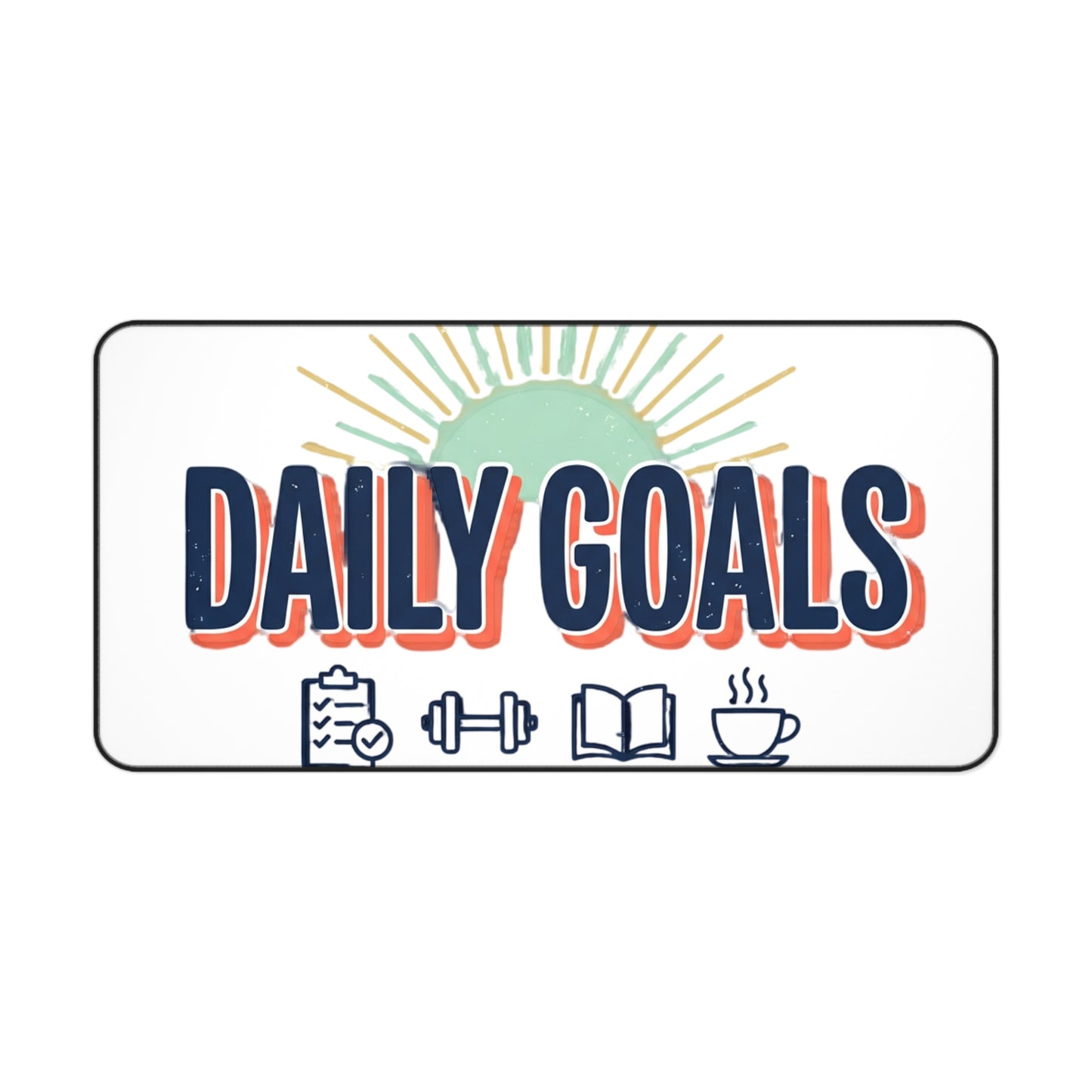 Daily Goals Desk Mat — Motivational Workstation Mouse Pad