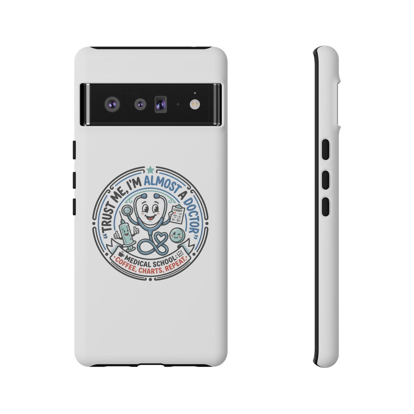 Phone Case — “Trust Me, I’m Almost a Doctor” Medical Student Phone Case