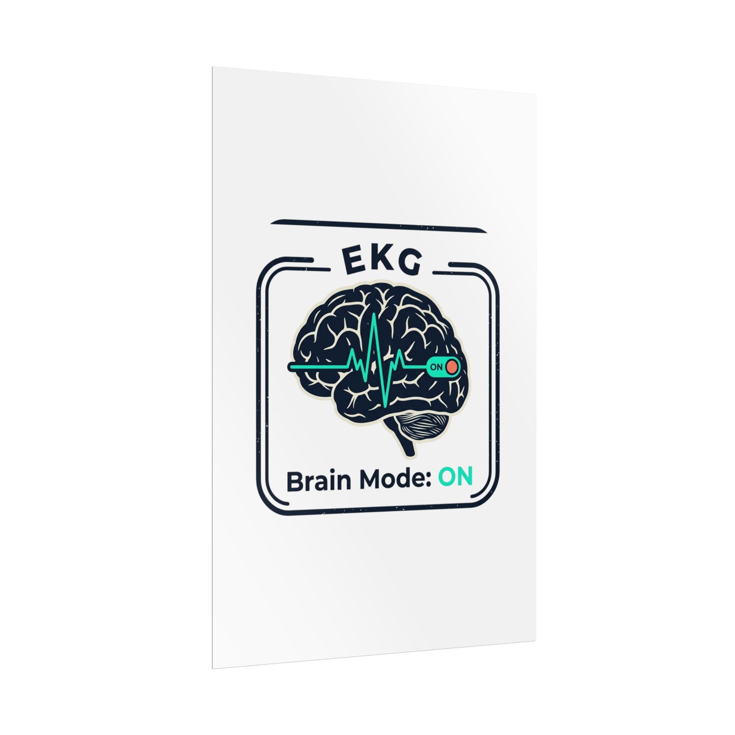 Rolled Poster — "EKG Brain Mode: ON" Graphic Art Print