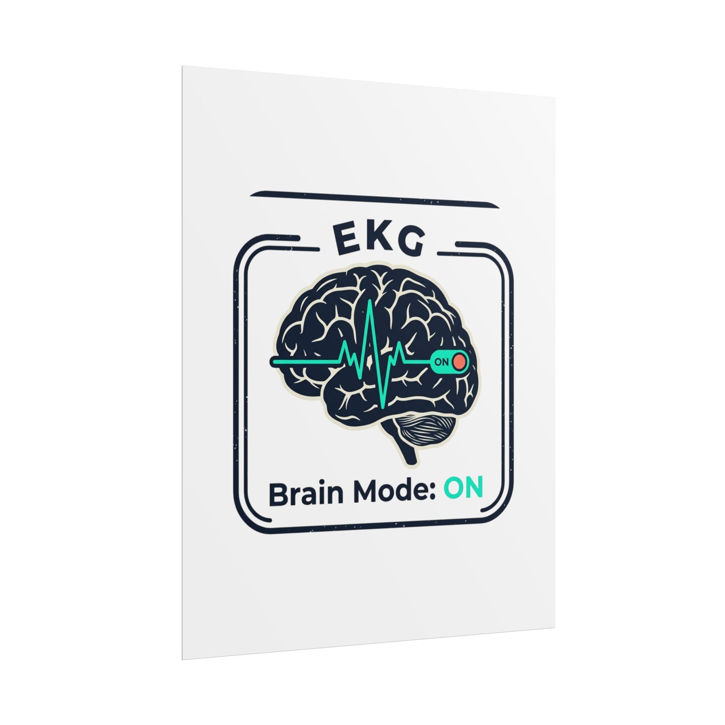 Rolled Poster — "EKG Brain Mode: ON" Graphic Art Print