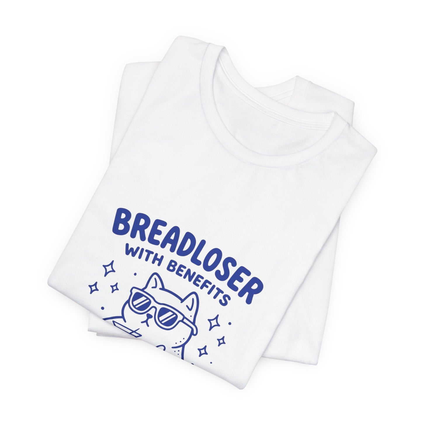 BREADLOSER WITH BENEFITS Tee | Breadloser Humor, Doodle Cat Illustration