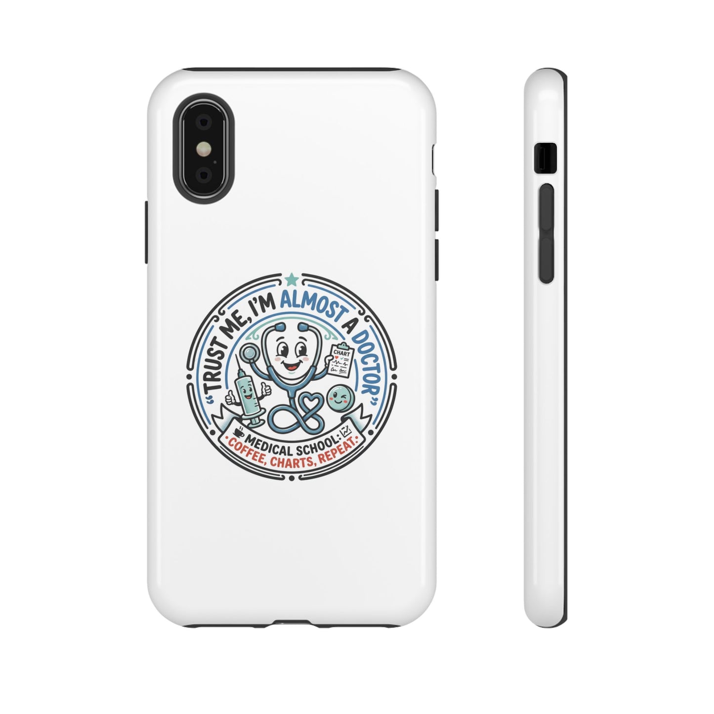 Phone Case — “Trust Me, I’m Almost a Doctor” Medical Student Phone Case