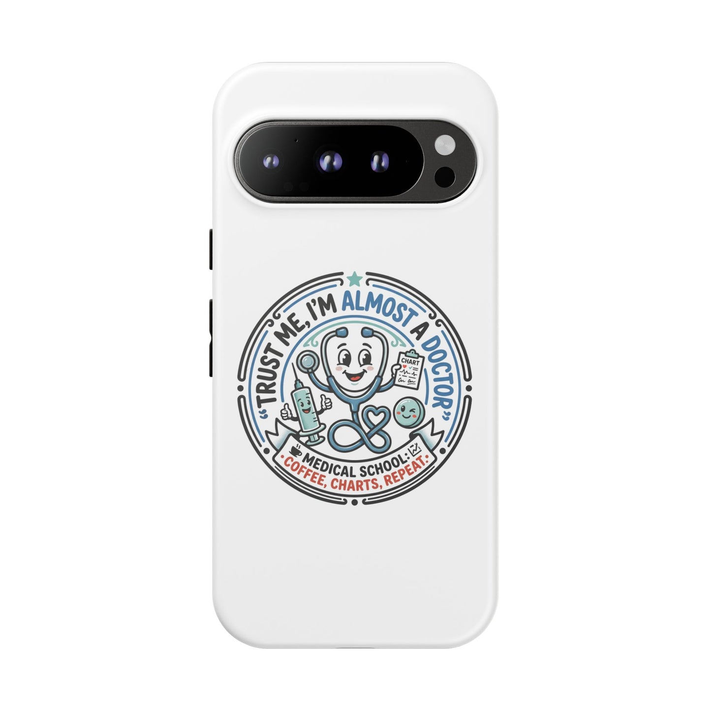 Phone Case — “Trust Me, I’m Almost a Doctor” Medical Student Phone Case