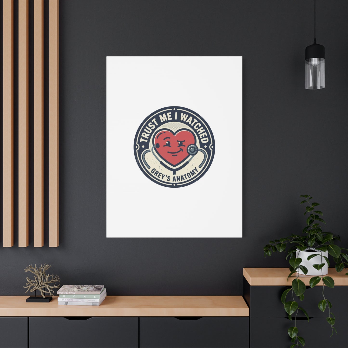 'Trust Me I Watched Grey’s Anatomy' Matte Canvas Wall Art