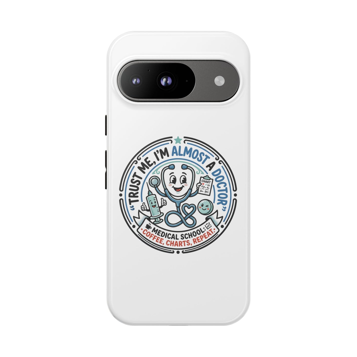 Phone Case — “Trust Me, I’m Almost a Doctor” Medical Student Phone Case
