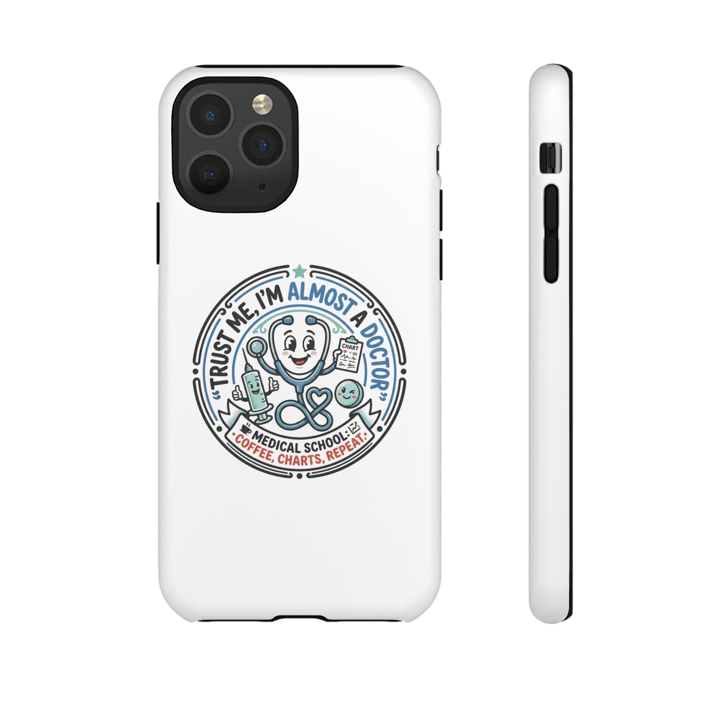 Phone Case — “Trust Me, I’m Almost a Doctor” Medical Student Phone Case
