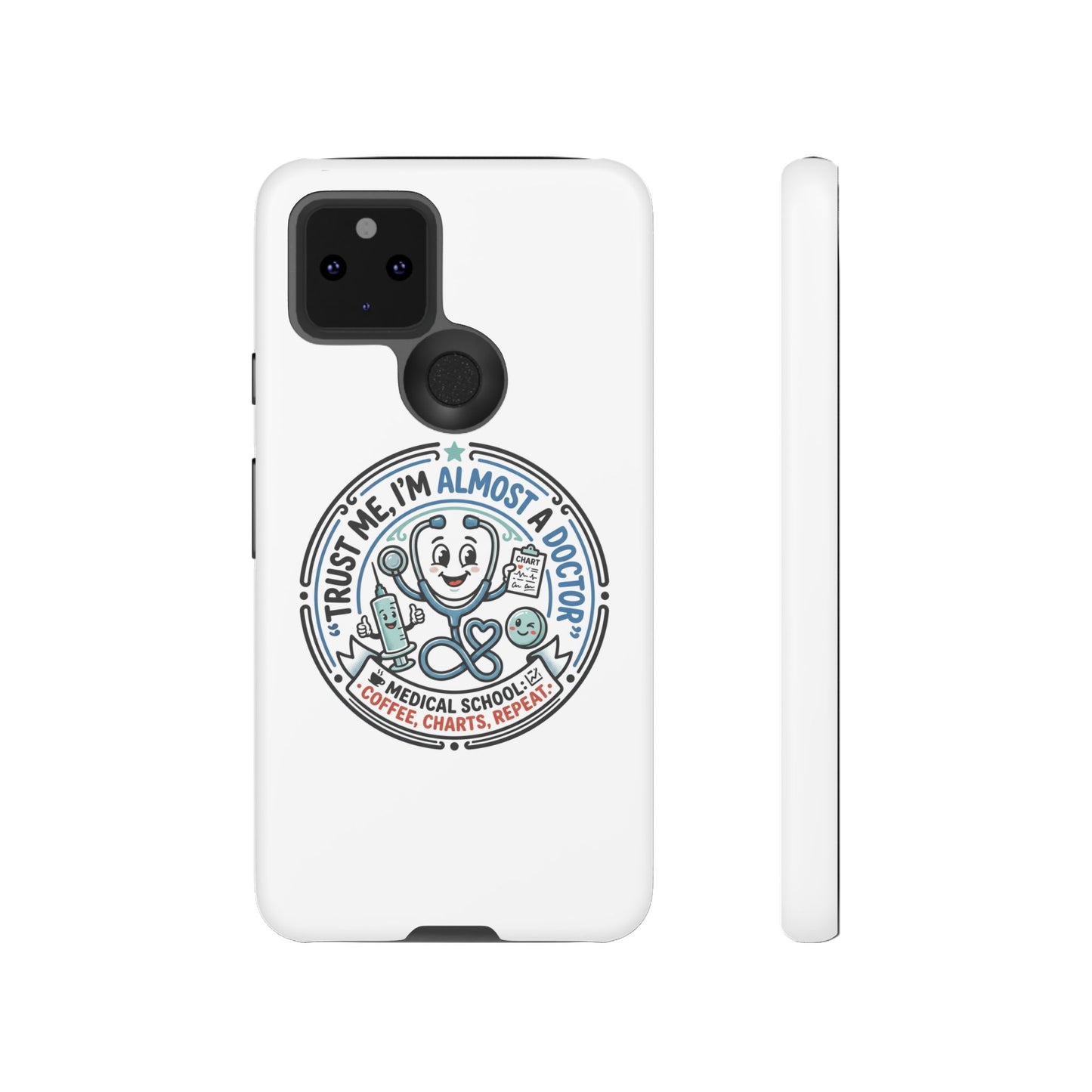 Phone Case — “Trust Me, I’m Almost a Doctor” Medical Student Phone Case