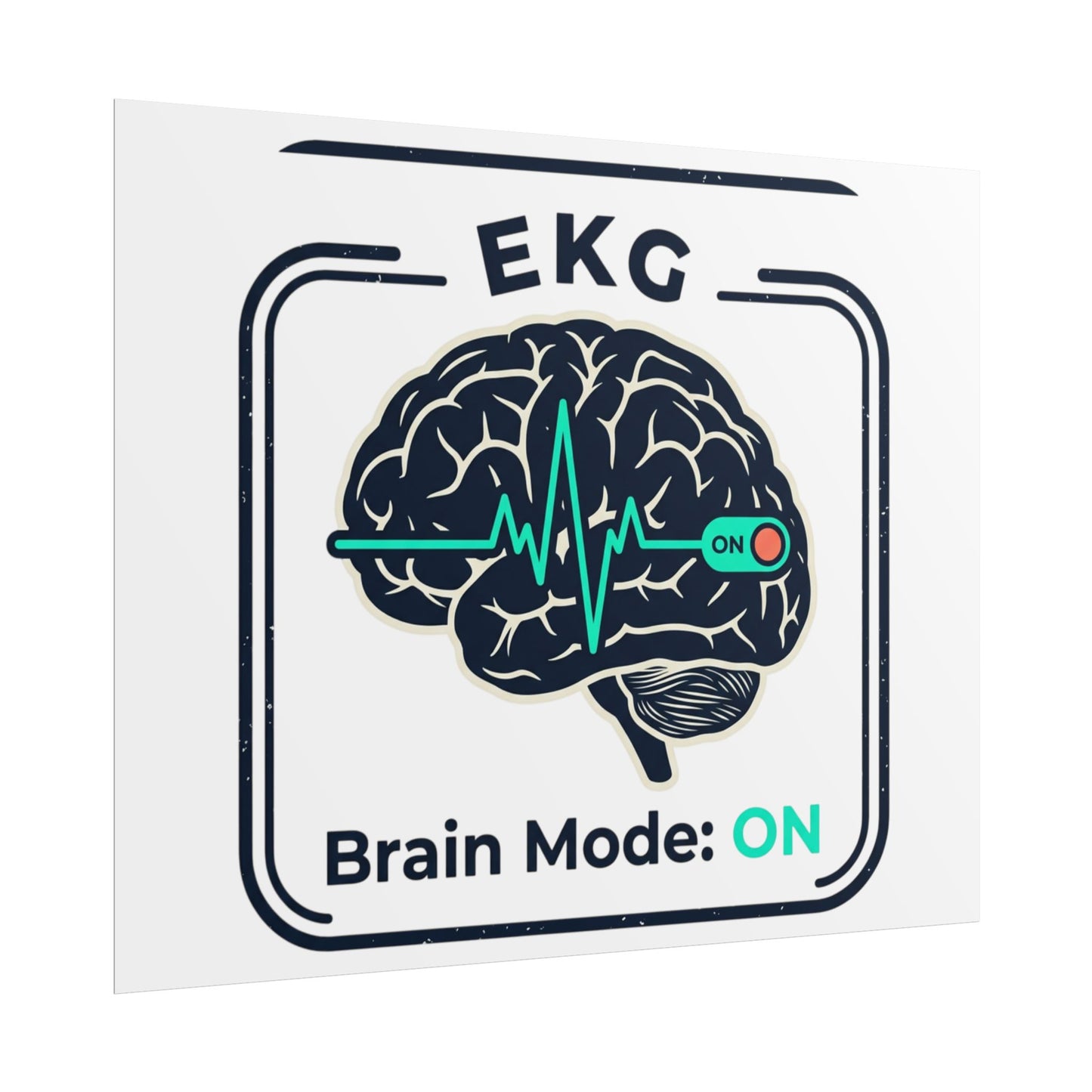 Rolled Poster — "EKG Brain Mode: ON" Graphic Art Print