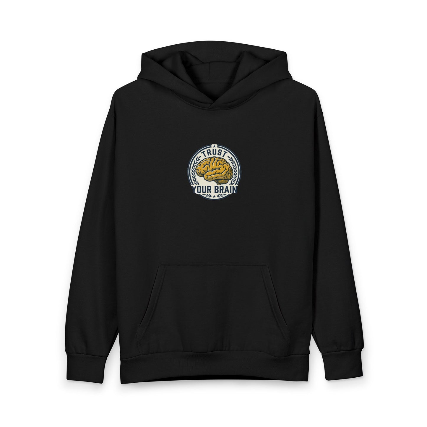 Trust Your Brain Hoodie — Inspirational Pullover for Mindfulness & Confidence
