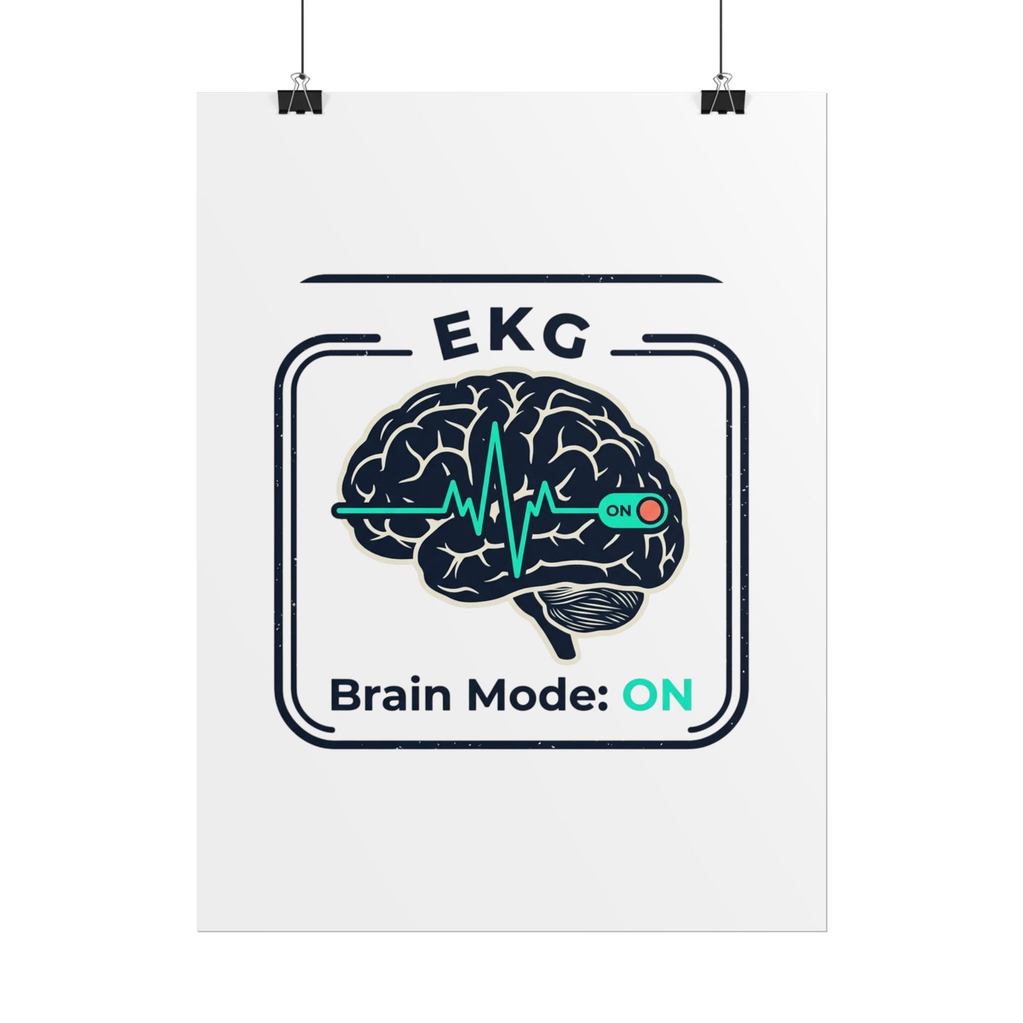 Rolled Poster — "EKG Brain Mode: ON" Graphic Art Print