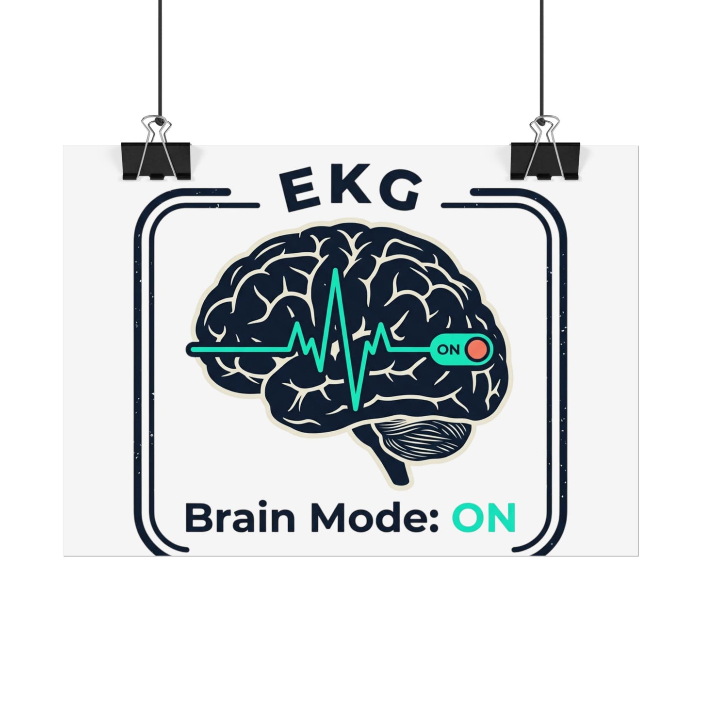 Rolled Poster — "EKG Brain Mode: ON" Graphic Art Print