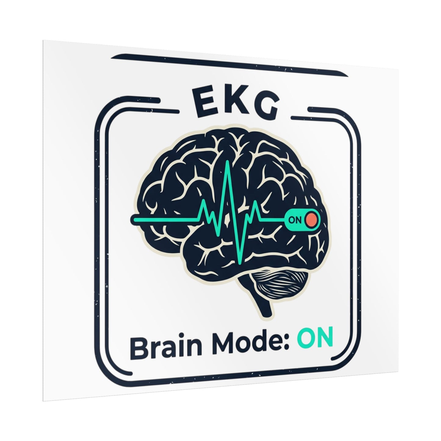 Rolled Poster — "EKG Brain Mode: ON" Graphic Art Print