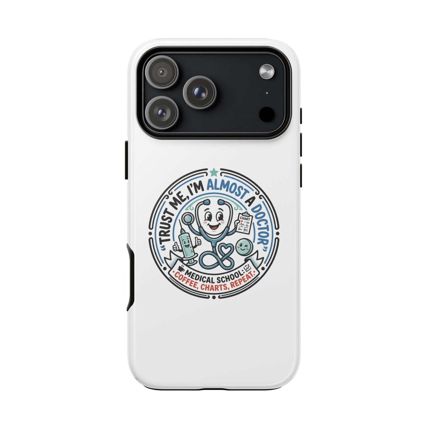 Phone Case — “Trust Me, I’m Almost a Doctor” Medical Student Phone Case