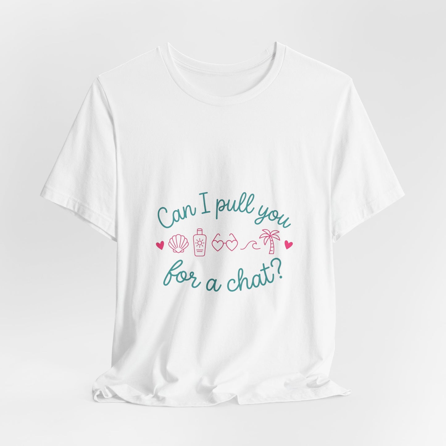 Can I Pull You for a Chat? Tee | Reality Dating-Show Phrase, Flirty Meme Shirt