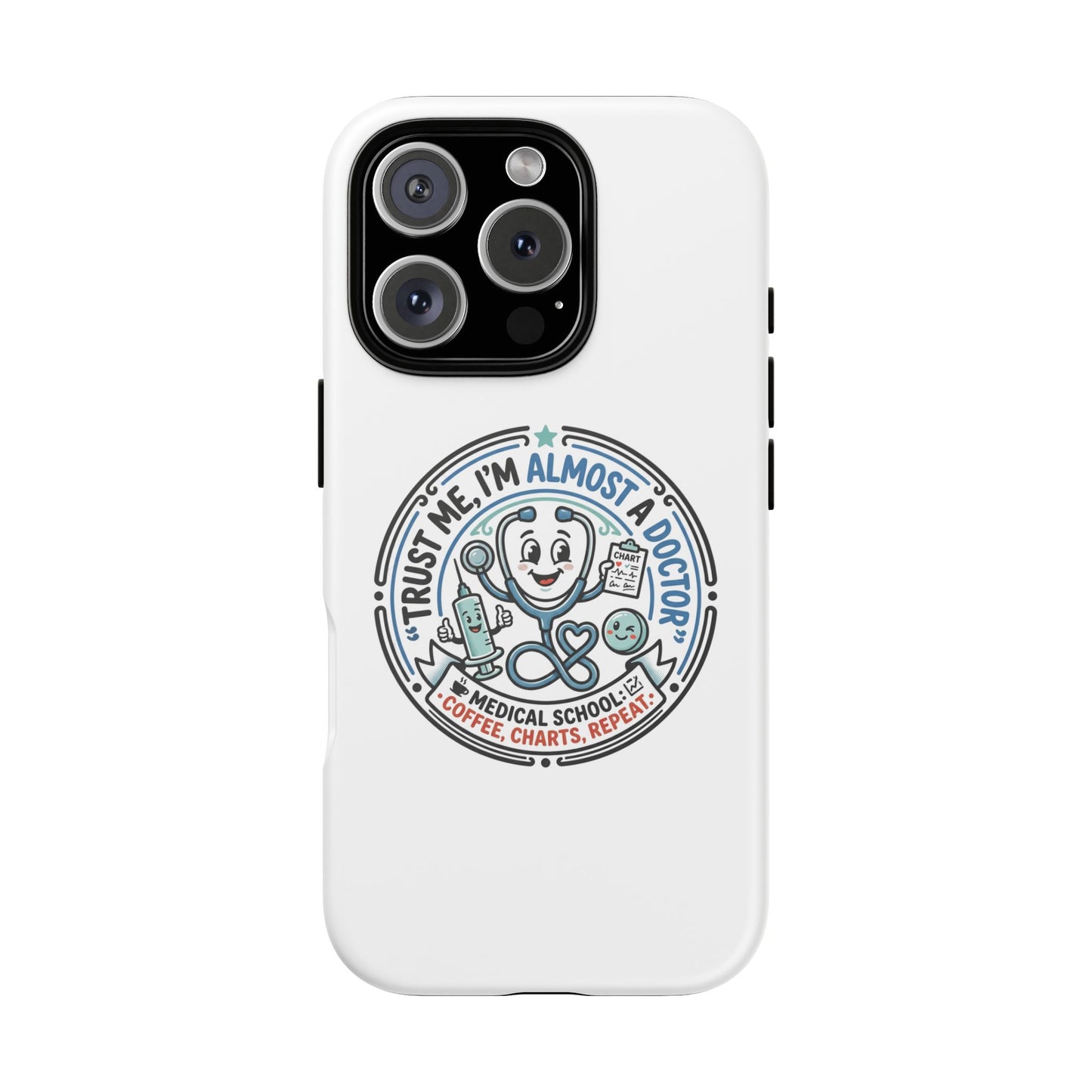 Phone Case — “Trust Me, I’m Almost a Doctor” Medical Student Phone Case