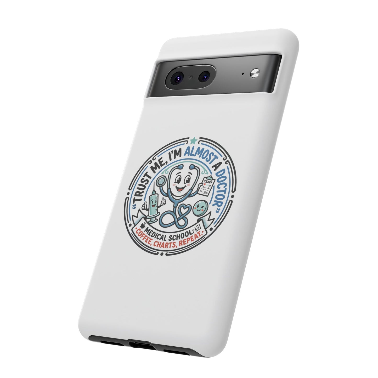 Phone Case — “Trust Me, I’m Almost a Doctor” Medical Student Phone Case