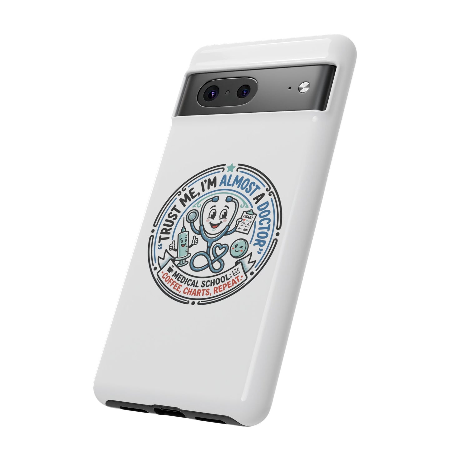 Phone Case — “Trust Me, I’m Almost a Doctor” Medical Student Phone Case